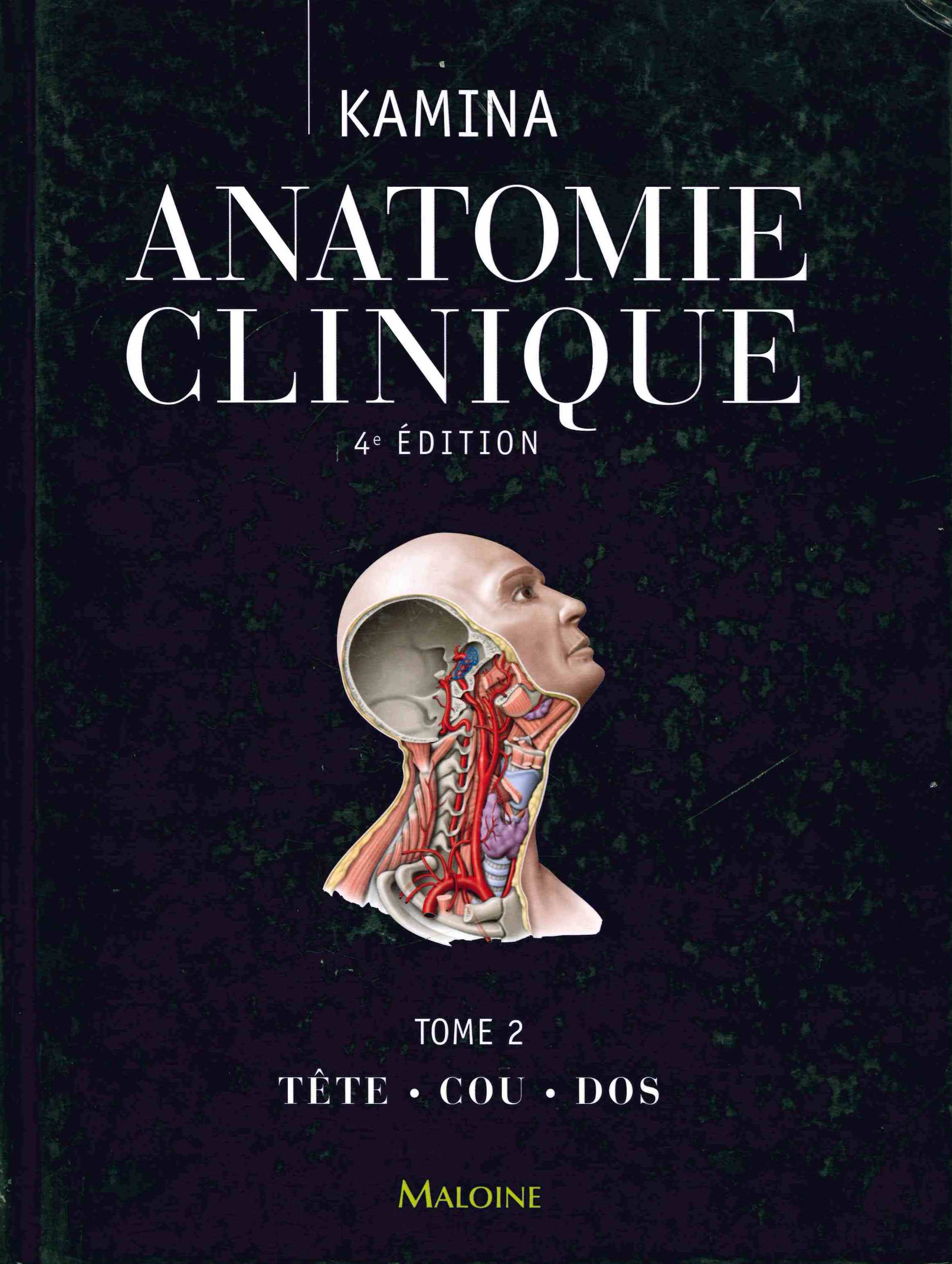 Anatomie clinique. Tome 2, [Tête, cou, dos] / Pierre Kamina,... ;